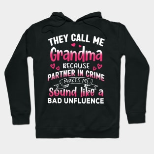 They Call Me Grandma Because Partner In Crime Mother's Day Hoodie